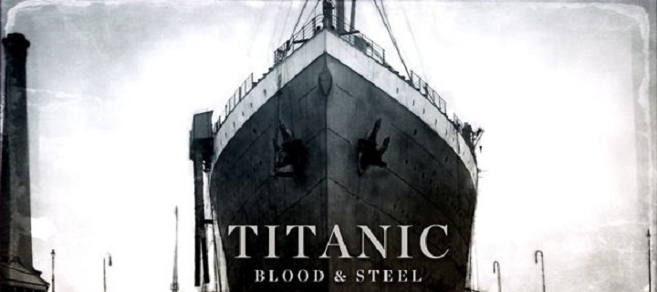 Titanic Blood and Steel