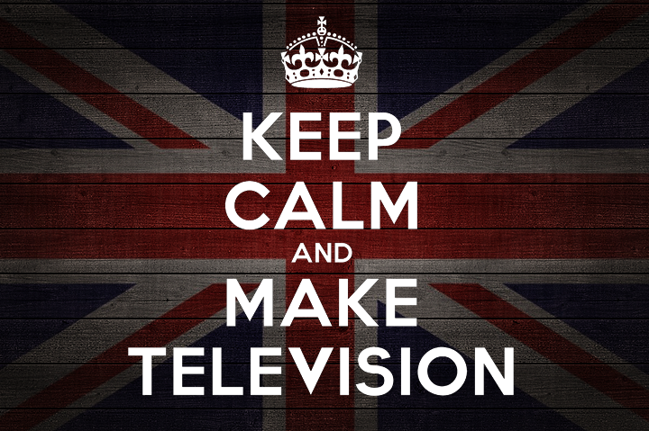 Keep Calm and make television